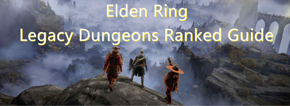 elden-ring-legacy-dungeons-ranked-guide